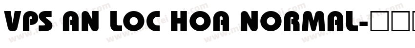 VPS An Loc Hoa Normal字体转换